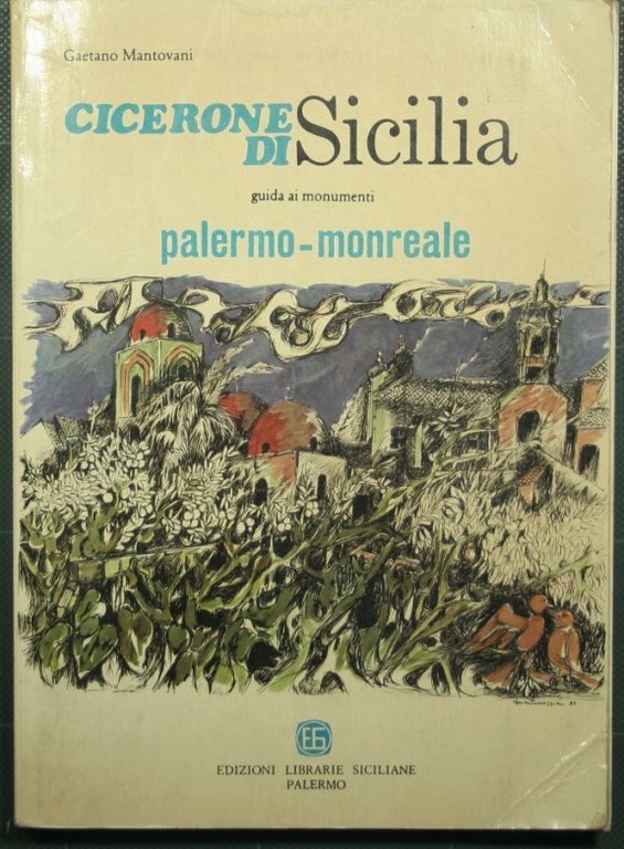 Cicerone di Sicilia - Guida ai monumenti Palermo - Monreale