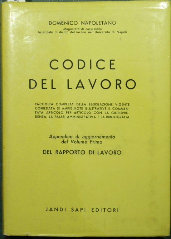 Codice del lavoro - Appendice di aggiornamento del Volume Primo. …