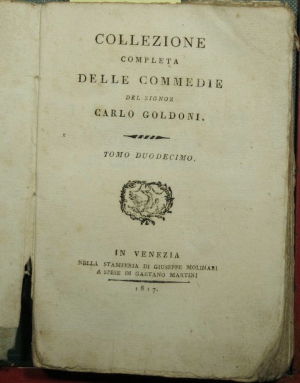Collezione completa delle Commedie del signor Carlo Goldoni - Vol. …