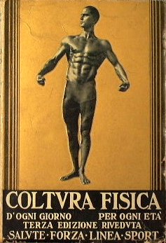 Coltura fisica d'ogni giorno. Salute. Forza. Linea. Sport per sani …