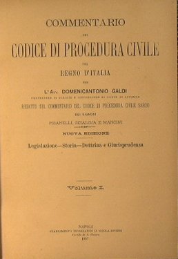 Commentario del Codice di Procedura Civile del Regno D'Italia. Legislazione-Storia-Dottrina …