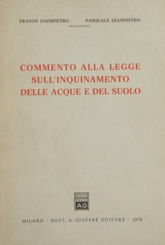 Commento alla legge sull'inquinamento delle acque e del suolo