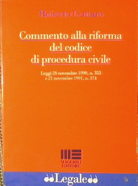 Commento alla riforma del codice di procedura civile.Leggi 26 novembre …