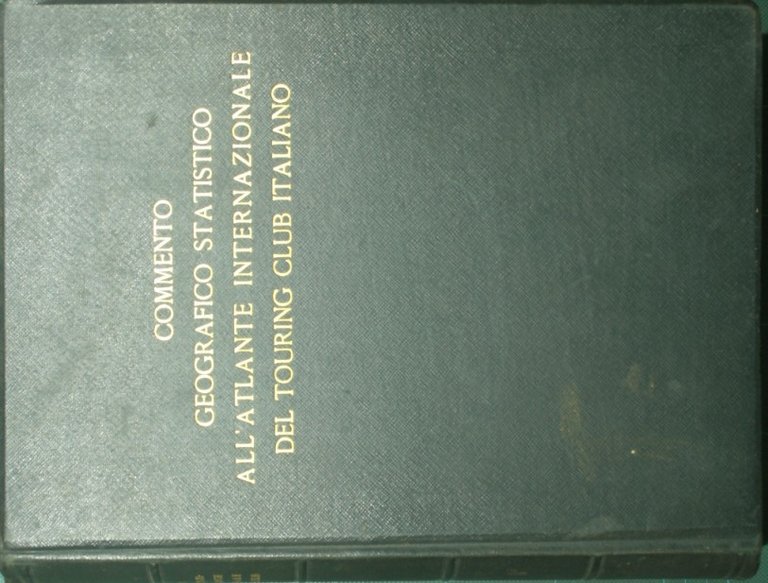 Commento geografico - statistico all'Atlante Internazionale del T.C.I.