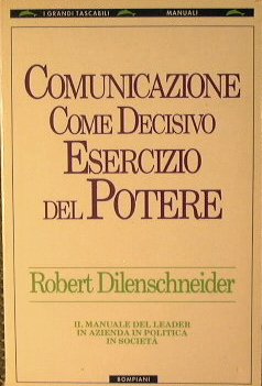 Comunicazione come decisivo esercizio del potere.