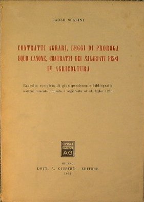 Contratti agrari, leggi di proroga, equo canone, contratti dei salariati …