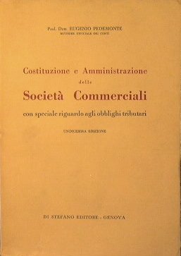 Costituzione e Amministrazione delle Società Commerciali con speciale riguardo agli …