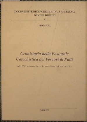 Cronistoria della Pastorale Catechistica dei Vescovi di Patti (dal XVI …