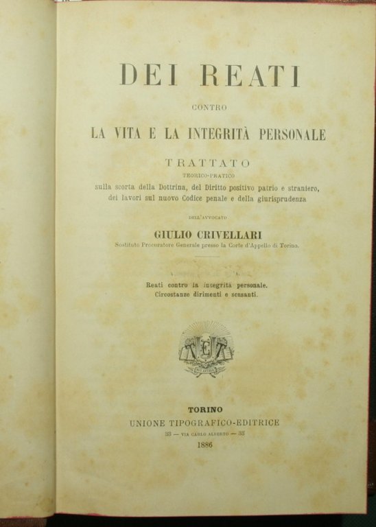 Dei reati contro la vita e la integrità personale. Vol. …