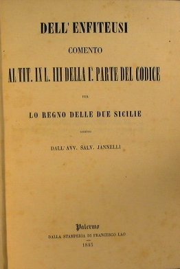 Dell'enfiteusi comento al tit. 9. L. 3. della 1. parte …