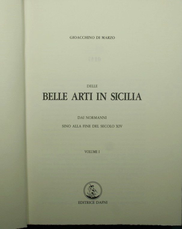 Delle belle arti in Sicilia - Vol. I Dai Normanni …