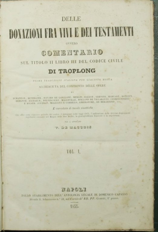 Delle donazioni fra vivi e dei testamenti, ovvero Comentario sul titolo II libro III del codice civile