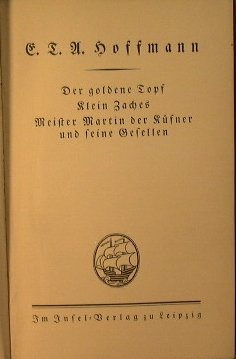 Der goldene Topf. Klein Zaches. Meister Martin der Küfner und …