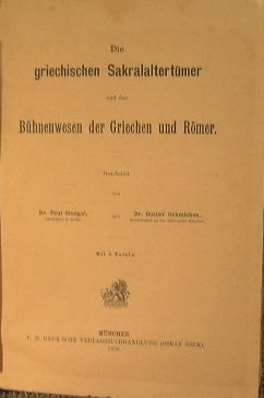 Die griechischen Sakralaltertumer und das Buhnenwesen der Griechen und Romer.
