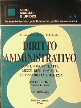 Diritto Amministrativo.Fonti,soggetti,atti,mezzi,beni,compiti,responsabilità,giustizia.