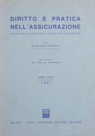 Diritto e pratica nell'assicurazione. Anno XXXIII, 1991