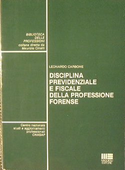 Disciplina previdenziale e fiscale della professione forense.