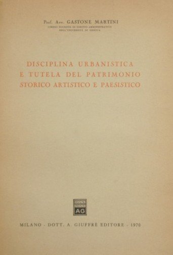 Disciplina urbanistica e tutela del patrimonio storico artistico e paesistico