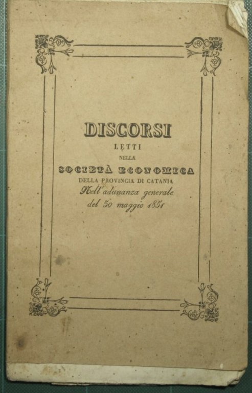 Discorsi letti nella Società economica della Provincia di Catania nell'adunanza …