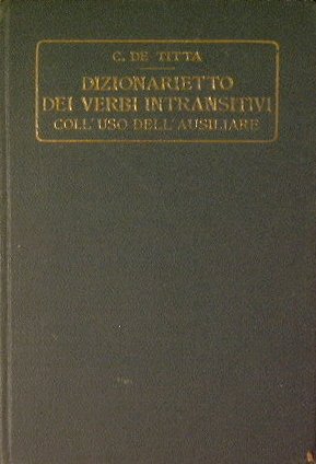 Dizionaretto dei verbi intransitivi coll'uso dell'ausiliare