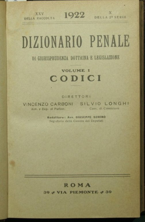 Dizionario penale di giurisprudenza dottrina e legislazione. Codici. Vol. X …