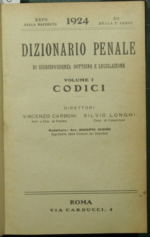 Dizionario penale di giurisprudenza dottrina e legislazione. Codici. Vol. XII …