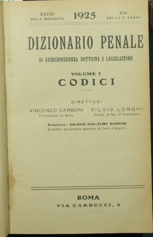 Dizionario penale di giurisprudenza dottrina e legislazione. Codici. Vol. XIII …