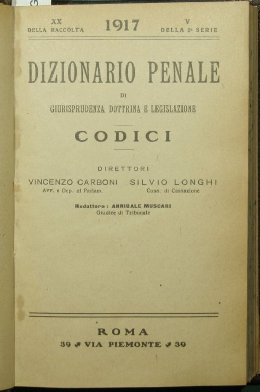 Dizionario penale di giurisprudenza dottrina e legislazione. I codici. Vol. …