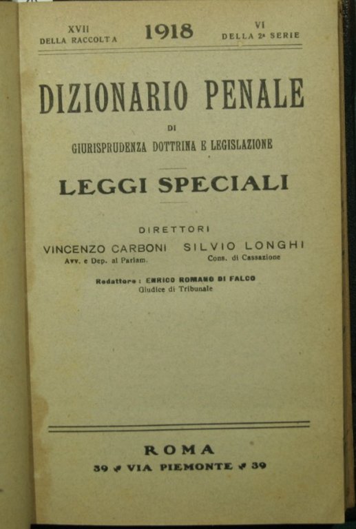 Dizionario penale di giurisprudenza dottrina e legislazione. Leggi speciali. 1918