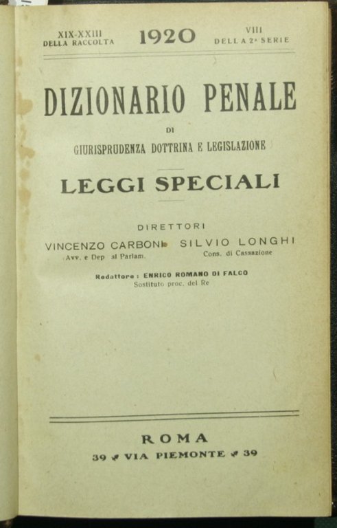 Dizionario penale di giurisprudenza dottrina e legislazione. Leggi speciali. 1920