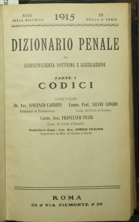 Dizionario penale di giurisprudenza dottrina e legislazione. Parte I - …