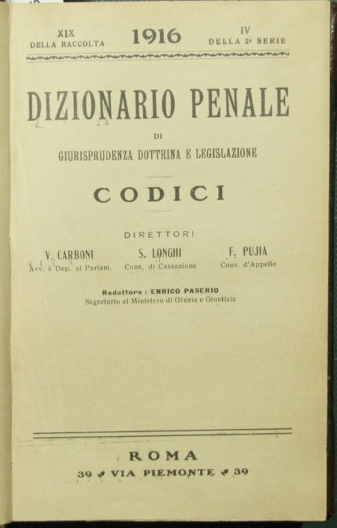 Dizionario penale di giurisprudenza dottrina e legislazione. Parte I - …