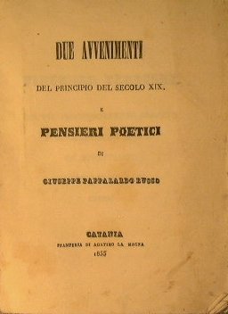 Due avvenimenti del principio del secolo XIX e pensieri poetici.