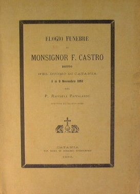 Elogio funebre di Monsignor F. Castro detto nel Duomo di …