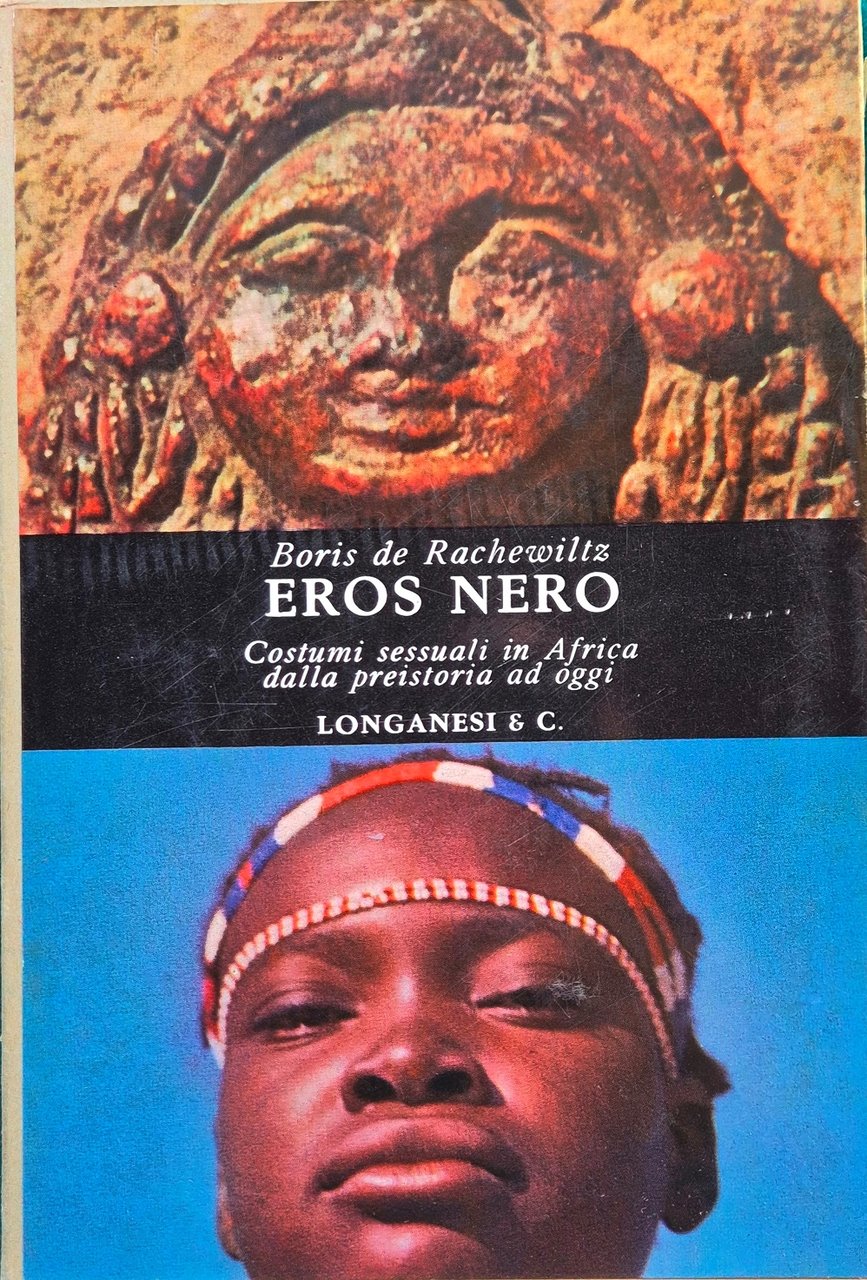 Eros nero - Costumi sessuali in Africa dalla preistoria ad …