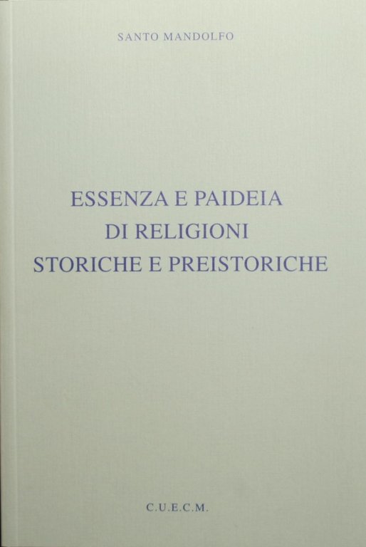 Essenza e paideia di religioni storiche e preistoriche