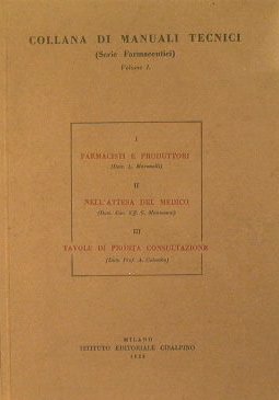Farmacisti e produttori. Nell'attesa del medico. Tavole di pronta consultazione.
