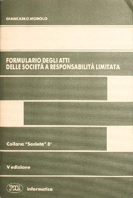 Formulario degli atti delle società a responsabilità limitata