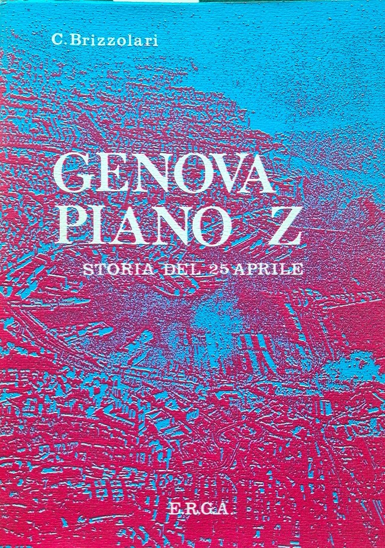 Genova piano Z - Storia del 25 aprile