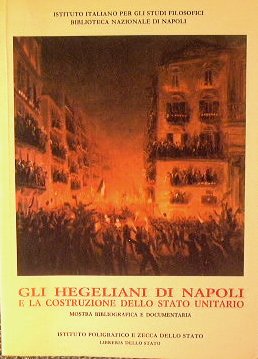 Gli Hegeliani di Napoli e la costruzione della Stato unitario