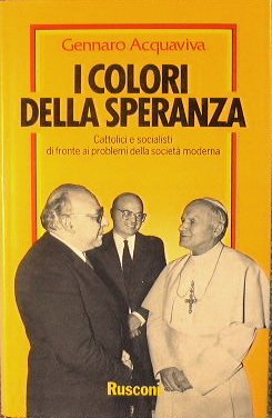 I colori della speranza. Cattolici e socialisti di fronte ai …