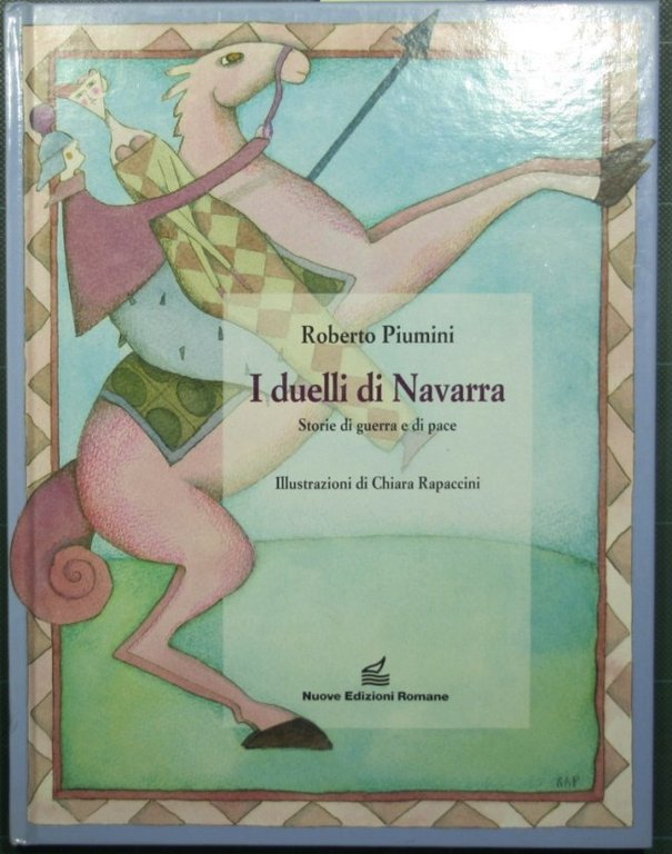 I duelli di Navarra - Storie di guerra e di …