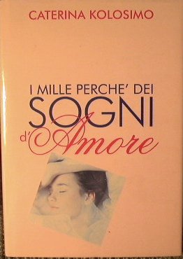 I mille perché dei Sogni d'amore.