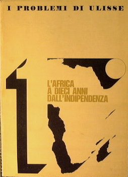 I problemi di Ulisse. L'Africa a dieci anni dall'indipendenza