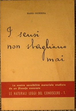 I sensi non sbagliano mai