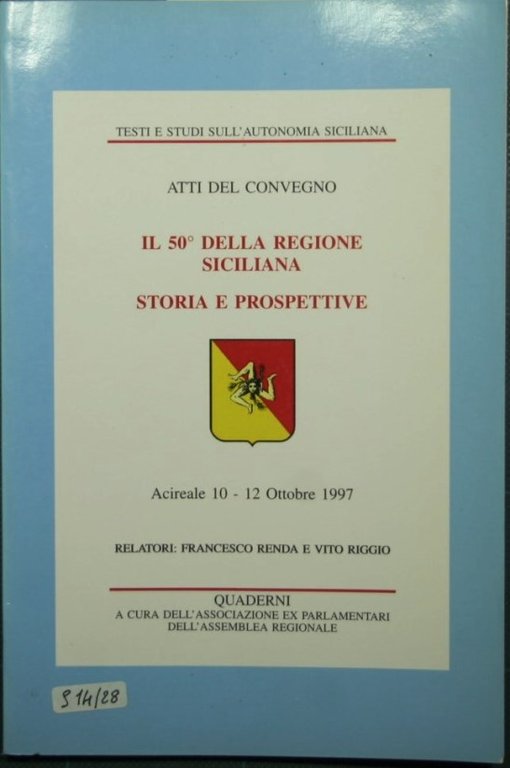Il 50° della Regione siciliana - Storia e prospettive