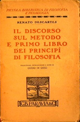 Il discorso sul metodo e primo libro dei principi di …