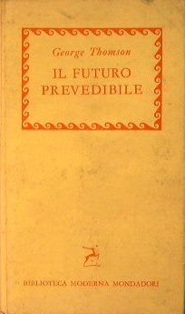 Il futuro prevedibile.