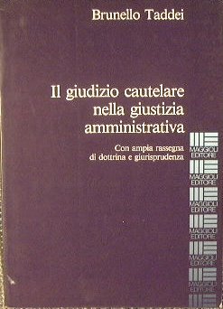 Il giudizio cautelare nella giustizia amministrativa.