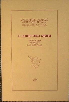 Il Lavoro negli Archivi. Giornata di Studio 9 dicembre 1988.